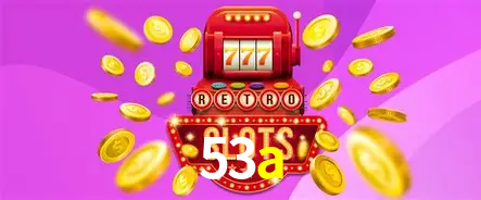Descubra o Mundo do Cassino Online com 53a